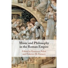 Music and Philosophy in the Roman Empire 精裝版, Cambridge University Press, 英文