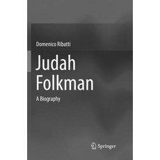 (英文圖書) Judah Folkman: A Biography 平裝版, Springer, 英文