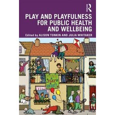 Play and Playfulness for Public Health and Wellbeing 平裝版, Routledge, 英文
