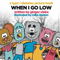 When I Go Low: A Type 1 Diabetes Picture Book 平裝版, Independently Published, 英文