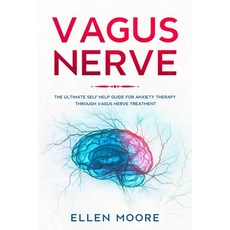 (英文圖書) Vagus Nerve: The Ultimate Self Help Guide for Anxiety Therapy Through Vagus Nerve Treatment 平裝版, Independently Published, 英文