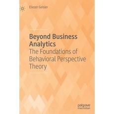 (英文圖書) Beyond Business Analytics: The Foundations of Behavioral Perspective Theory 精裝版, Palgrave MacMillan, 英文