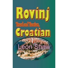 (英文圖書) Rovinj Travel and Tourism Croatian: The History Touristic Environmental Guide 平裝版, Independently Published, 英文