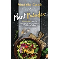 Plant Paradox Plant Based Diet for Beginners Athletes and Ideal Weight Loss 平裝版, Indy Pub, 英文