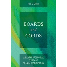 (英文圖書) Boards and Cords: An Anthropological Study of Cranial Modification 精裝版, Rowman & Littlefield Publis..., 英文