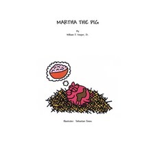 Martha the Pig 平裝版, Xlibris Us, 英文