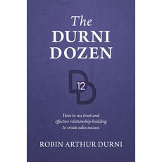 (英文圖書) The Durni Dozen: How to use trust and effective relationship-building to create sales success 平裝版, FriesenPress, 英文