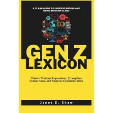 (英文圖書) The Gen Z Lexicon: A Clear Guide to Understanding and Using Modern Slang: Maste... 平裝版, Independently Published, 英文