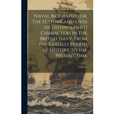(英文圖書) Naval Biography or The History and Lives of Distinguished Characters in the British Navy F... 精裝版, Legare Street Press, 英文