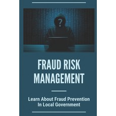 (英文圖書) Fraud Risk Management: Learn About Fraud Prevention In Local Government: Fraud In Local Gover... 平裝版, Independently Published, 英文