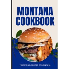 (英文圖書) Montana Cookbook: Traditional Recipes of Montana 平裝版, Independently Published, 英文