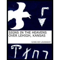(英文圖書) Signs in the Heavens Over Lehigh Kansas 平裝版, Ilyan Kei Lavanway, 英文