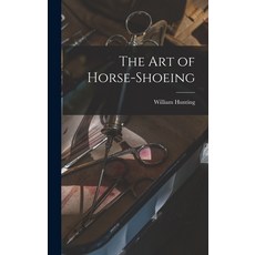 (英文圖書) The Art of Horse-Shoeing 精裝版, Legare Street Press, 英文