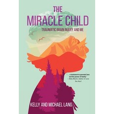 (英文圖書) The Miracle Child: Traumatic Brain Injury and Me 平裝版, Koehler Books, 英文