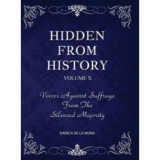 (英文圖書) Hidden From History Volume 10: Voices Against Suffrage from the Silenced Majority 精裝版, Timeless Treasures, 英文
