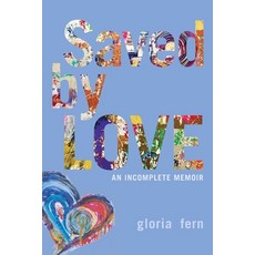 Saved by LOVE: An Incomplete Memoir 平裝版, Kinetics Design - Kdbooks.CA, 英文