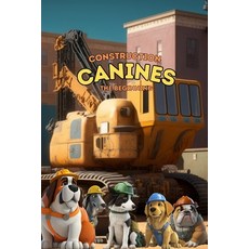 (英文圖書)Construction Canines: The Beginning 平裝版, R. R. Bowker, 英文