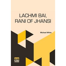 (英文圖書) Lachmi Bai Rani Of Jhansi: The Jeanne D Arc Of India 平裝版, Lector House, 英文