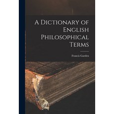 (英文圖書) A Dictionary of English Philosophical Terms 平裝版, Legare Street Press, 英文