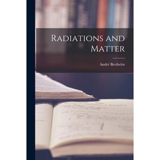 (英文圖書) Radiations and Matter 平裝版, Hassell Street Press, 英文
