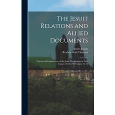 (英文圖書) The Jesuit Relations and Allied Documents: Travels and Explorations of the Jesuit Missionarie... 精裝版, Legare Street Press, 英文