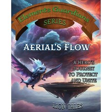 (英文圖書)Aerial's Flow: A Hero's Journey to Protect and Unite 平裝版, Lion Tales World, 英文
