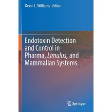 Endotoxin Detection and Control in Pharma Limulus and Mammalian Systems 平裝版, Springer, 英文