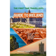 (英文圖書) The First Time Traveller's Guide to Ireland: A Complete Pocket Travel Guide to Discover Ireland 平裝版, Independently Published, 英文
