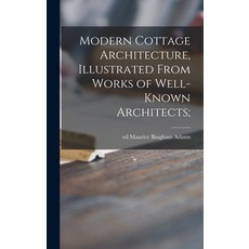 (英文圖書) Modern Cottage Architecture Illustrated From Works of Well-known Architects; 精裝版, Legare Street Press, 英文