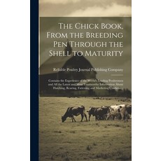 (英文圖書) The Chick Book From the Breeding pen Through the Shell to Maturity; Contains the Experience ... 精裝版, Legare Street Press, 英文