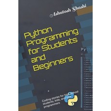 (英文圖書) Python Programming for Students and Beginners: Coding stories for high school s... 平裝版, Independently Published, 英文
