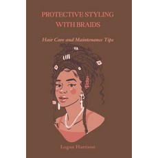 (英文圖書) Protective Styling with Braids: Hair Care and Maintenance Tips 平裝版, Independently Published, 英文