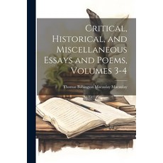 (英文圖書) Critical Historical and Miscellaneous Essays and Poems Volumes 3-4 平裝版, Legare Street Press, 英文