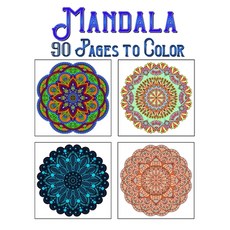 Mandala 90 Pages To Color: mandala coloring book for all: 90 mindful patterns and mandalas coloring ... 平裝版, Independently Published, 英文