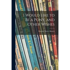 (英文圖書)I Would Like to Be a Pony and Other Wishes 平裝版, Hassell Street Press, 英文