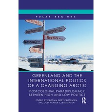 Greenland and the International Politics of a Changing Arctic: Postcolonial Paradiplomacy Between Hi... 平裝版, Routledge, 英文