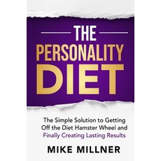 The Personality Diet: The Simple Solution to Getting Off the Diet Hamster Wheel and Finally Creating... 平裝版, Independently Published, 英文