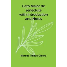 (英文圖書) Cato Maior de Senectute with Introduction and Notes 平裝版, Alpha Edition, 英文