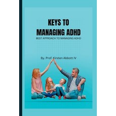 (英文圖書) Keys to Managing ADHD: Best Approach To Managing ADHD 平裝版, Independently Published, 英文