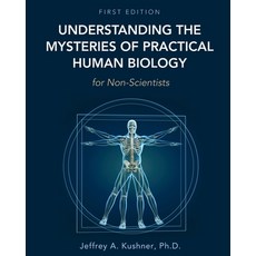 Understanding the Mysteries of Practical Human Biology for Non-Scientists 平裝版, Cognella Academic Publishing, 英文