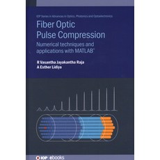 (英文圖書) Fiber Optic Pulse Compression: Numerical techniques and applications with MATLAB(R) 精裝版, IOP Publishing Ltd, 英文