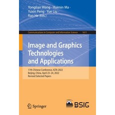 (英文圖書) Image and Graphics Technologies and Applications: 17th Chinese Conference IGTA 2022 Beijing... 平裝版, Springer, 英文