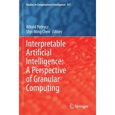 (英文圖書) Interpretable Artificial Intelligence: A Perspective of Granular Computing 平裝版, Springer, 英文
