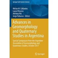 Advances in Geomorphology and Quaternary Studies in Argentina: Special Symposium from the Argentine ... 平裝版, Springer, 英文