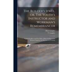 (英文圖書) The Builder's Jewel or The Youth's Instructor and Workman's Remembrancer: Explaining Short ... 精裝版, Legare Street Press, 英文