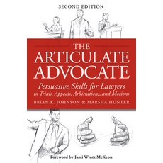 The Articulate Advocate: Persuasive Skills for Lawyers in Trials Appeals Arbitrations and Motions 平裝版, Crown King Books, 英語