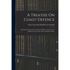 (英文圖書) A Treatise On Coast-Defence: Based On the Experience Gained by Officers of the Corps of Engin... 平裝版, Legare Street Press, 英文