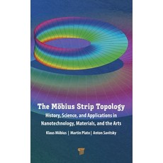 (英文書) The Möbius Strip Topology： History Science and Applications in Nanotechnology Materials a... 精裝版, Jenny Stanford Publishing, 英文
