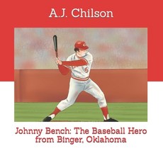 (英文圖書)Johnny Bench: The Baseball Hero from Binger Oklahoma 平裝版, Independently Published, 英文