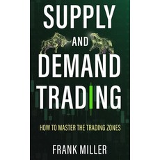 (英文圖書) Supply and Demand Trading: How To Master The Trading Zones 精裝版, Driven Trader, 英文